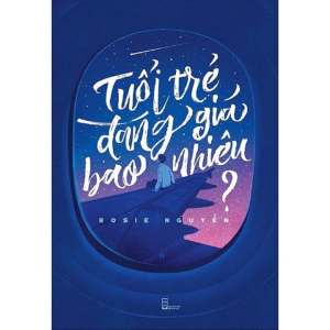 Tuổi Trẻ Đáng Giá Bao Nhiêu (Tái Bản 2025)