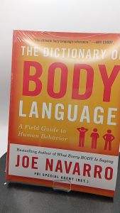 The Dictionary of Body Language by Joe Navarro