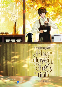 Pourourfate: Pha Duyên Chế Tình - Tập 1 - Tặng Kèm Bookmark (Số Lượng Có Hạn)