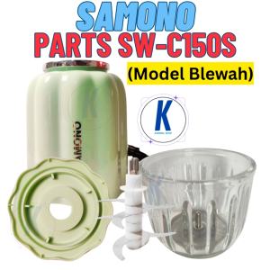PARTS SAMONO SW-C150S (model blewah) Mini Chopper Mesin Pisau Cup Tutup Sparepart
