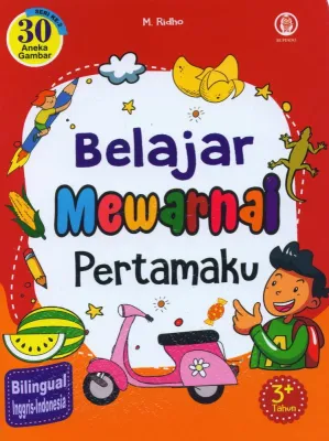 Buku Belajar Mewarnai Pertamaku untuk Anak Usia 3 Tahun dengan 30 Aneka Gambar dan Tulisan Bilingual Bahasa Indonesia.