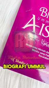 Buku Biografi Ummul Mukminin Aisyah Radhiyallahu Anha: Inspirasi Islami bagi Wanita