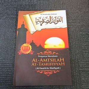 FAWAIDUS SHORFIYAH PENGANTAR MEMAHAMI KITAB AMTSILAH TASHRIFIYAH JUS 2