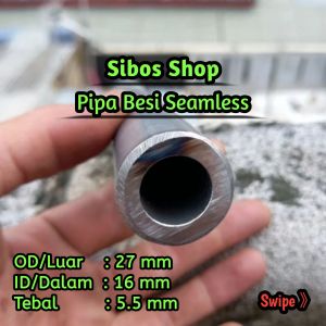 Pipa Besi Seamless Od 27mm / Id 16mm Tebal 5.5mm