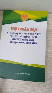 Sách tham khảo - Luật Giáo Dục và những QĐ mới nhất về chế độ chính sách đối với giáo viên học sinh sinh viên
