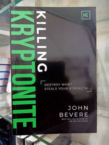 KILLING KRYPTONITE : Destroy What Steals Your Strenght  (Author: John Bevere)
