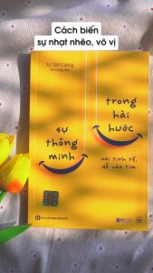 Sự Thông Minh Trong Hài Hước - Nói Tinh Tế Dễ Vào Tim - Sách Kỹ Năng Giao Tiếp Để Thành Công