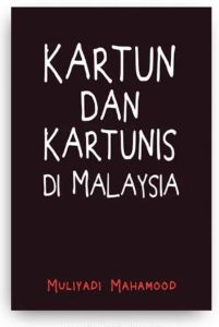 Kartun dan Kartunis di Malaysia - Muliyadi Mahamood (NEW OLD STOCK)