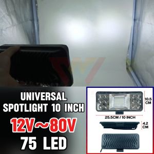 Universal 75 LED LAMPU SPOT *SEGI EMPAT TEPAT* RECTANGLE 12V-80V 10 INCI Working Lamp *PUTIH* Spotlight Fog Car 4x4 Lorry Truck Boat Trailer Bus ISUZU HINO