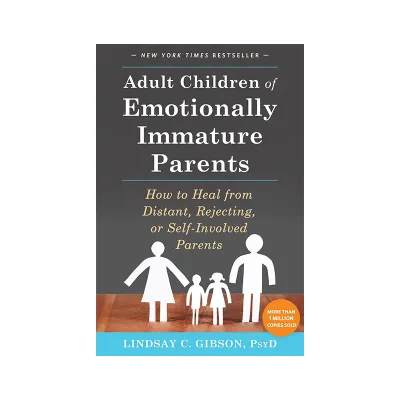 Adult Children of Emotionally Immature Parents by Lindsay C. Gibson English Books