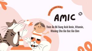 Thức Ăn chăn nuôi Bổ Sung Acid Amin Vitamin Khoáng Cho Gia Súc Gia Cầm AMIC - gói 1kg
