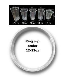 ring cup sealer 12oz 14oz 16oz 18oz  22oz
