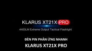 Đèn pin tác chiến phản ứng nhanh KLARUS XT21X PRO độ sáng 4.400 lumen chiếu xa 336m cổng sạc USB-C chức năng sạc dự phòng pin sạc 21700 5000mAh