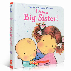 I Am a Big Sister (Caroline Jayne Church) Hardcover – Illustrated by Caroline Jayne Church Original English books