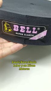 Elastis Elastic Hitam Merek Bell Lebar 5 cm Harga Per Meter