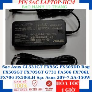 Sạc Asus GL531GT FX95G FX505DD Rog FX505GT FX705GT G731 FA506 FX706L FX706 FX506LH Sạc Asus 20V-7.5A-150W chân kim to