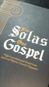 PCBS Five Solas One Gospel (Mga Foundational Doctrines para sa Filipino Church Ngayon) Derick Parfan