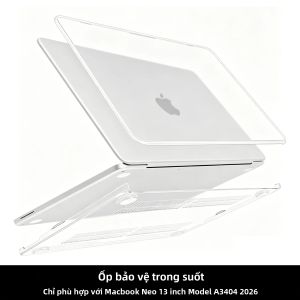 Ốp Lưng Cứng Siêu Mỏng Trong Suốt Dễ Gắn Cho MacBook Neo 13 Inch A3404 (phiên Bản 2026) Bảo Vệ Máy Tính Xách Tay Dùng Được Cho Cả Nam Và Nữ