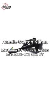Handel Switch Kanan Kiri-Right Mio Lama-Baru & Jupiter MX & Xeon & Mio GT & Mio Soul & Mio J & Mio Sporty & Xeon RC & Soul GT Handle-Hendel-Hendel-Holder On/Off Saklar Starter Lampu Dim