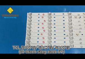 Bộ LED tivi TCL 50Q716/ 50C715/ 50Q715 (10 thanh sáng xanh 6V T1)
