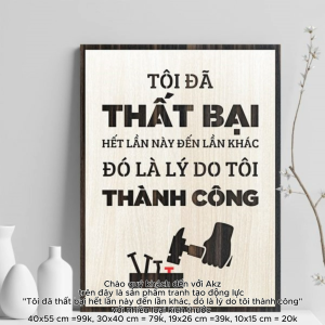Tranh gỗ 3D cắt lớp – Tôi đã thất bại hết lần này đến lần khác đó là lý do tôi thành công  “Tôi đã thất bại hết lần này đến lần khác đó là lý do tôi thành công” – một tuyên ngôn mạnh mẽ dành cho những ai dám thử dám sai và dám đứng dậy để đi tiếp. Đây