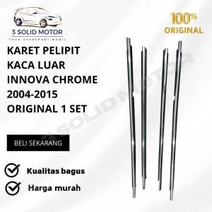 KARET PELIPIT KACA LUAR INNOVA CROME 2004-2015 ORIGINAL 1SET 4PCS