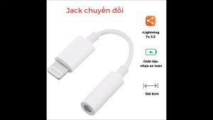 JACK 3.5 CHUYỂN TAI NGHE IP 7 - 8 - 7 PLUS - 8 PLUS - X