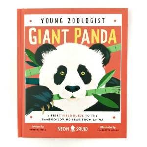 Neon Squid Young Zoologist Giant Panda A First Field Guide to the Bamboo-Loving Bear from China