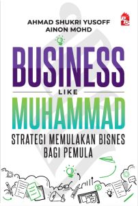 Business Like Muhammad - Ahmad Shukri Yusoff Ainon Mohd (NEW)