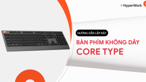[MỚI] Bàn phím không dây HyperWork Core Type HPW-KB.CT 01-BLK Đen - Bảo Hành 12 Tháng