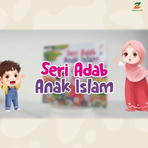 Buku Adab dan Akhlak Anak Islam Ziyadbooks Official: Cerita Anak Islami 4-5-6 Tahun Bergambar