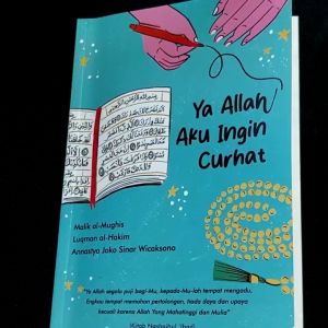 Buku Ya Allah Aku Ingin Curhat By Malik al Mughis