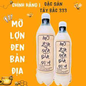 Chai 1 Lit Mỡ Lợn Đen Bản Địa Nguyên Chất - Mỡ Lợn Bản Địa Tây Bắc Điện Biên Chế Biến Thủ Công- Đặc sản 333