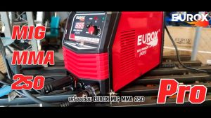 EUROX เครื่องเชื่อม  MIG-MMA250 Pro  ตู้เชื่อมไฟฟ้า 2 ระบบ MIG/MMA เชื่อมลากยาวได้ ไม่ต้องแต้มยก
