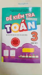 Sách - Đề Kiểm Tra Toán 3 Học Kì 1 (Bộ Sách Kết Nối Tri Thức Với Cuộc Sống)