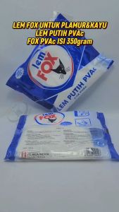 LEM FOX LEM KAYU 1BUNGKUS UKURAN NETTO 350G/LEM PUTIH OVAC FOX PVA/LEM UNTUK KAYU DAN PLAMUR LEM FOX