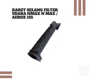KARET SELANG FILTER UDARA NMAX N MAX / AEROX 155  CKD