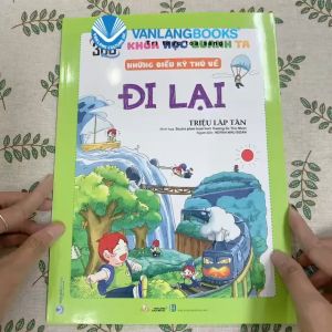 Sách - Khoa Học Quanh Ta - Những Điều Kỳ Thú Về Đi Lại-Vanlangbooks