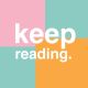 Keep Reading