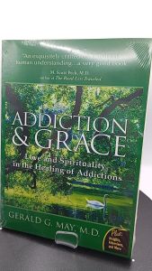 Addiction and Grace: Love and Spirituality in the Healing of Addictions by Gerald G. May [High Quality Paperback]