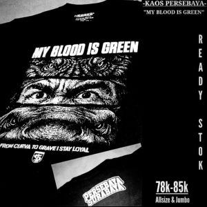 Kaos Persebaya My Blood is Green