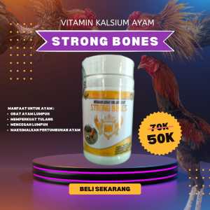 STRONG BONES vitamin ayam untuk memperkuat struktur tulangan ayam menjadi besar kuat dan kokoh