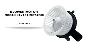 โบลเวอร์ มอเตอร์ นิสสัน นาวาร่า ปี 2007 - 2009  รุ่น 3 รู BW0011 BLOWER MOTOR NISSAN NAVARA 07-09 พัดลม แอร์ พัดลมแอร์ โบเวอร์