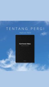 Tentang Pergi oleh Hafizul Faiz