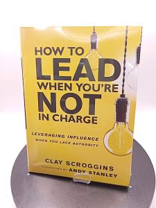 How to Lead When YouRe Not in Charge by Clay Scroggins [High Quality Paperback]