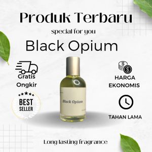 BLACK OPIUM. PARFUM PRIA WANITA TERLARIS DAN BEST SELLER. PARFUM REFILL TERBAIK.