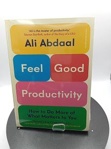Feel-Good Productivity: How to Do More of What Matters to You by Ali Abdaal [High Quality Paperback]