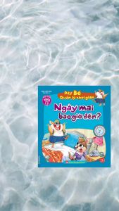Sách - Rèn luyện kỹ năng sống cho trẻ (2-10 tuổi) - Dạy bé quản lý thời gian - Ngày Mai bao giờ đến?