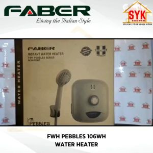 SYK Faber FWH PEBBLES 106WH Instant Water Heater Non Pump Electric Water Heater Pemanas Air Mandi Eletrik