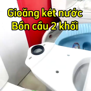 Ron Cao Su Két Nước Dành Cho Bồn Cầu 2 Khối Két Rời Ron Xốp Bồn Cầu 3 Tầng Dày Chống Rò Rỉ Nước